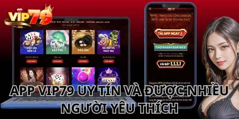 VIP79 cung cấp ứng dụng chơi game nổ hũ chất lượng.