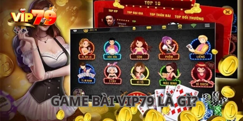 Game Bài VIP79 là sảnh cược được đầu tư mạnh mẽ về chất lượng.
