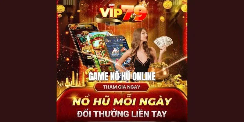 Game Nổ Hũ Online - Săn Hũ Trúng Thưởng Cực Khủng