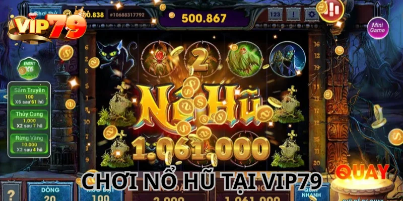 VIP79 là cổng cược uy tín để bạn trải nghiệm các game nổ hũ.