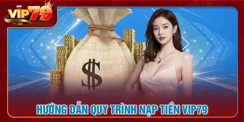 Nạp Tiền VIP79 – Các Bước Thực Hiện Siêu Tốc Cho Newbie Nắm chắc các bước nạp tiền VIP79 bạn sẽ có trải nghiệm cá cược mượt mà.