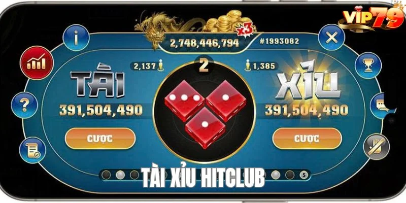 Tài Xỉu HITCLUB - Cơ Hội Săn Quà Cực Đã Cho Hội Viên VIP79