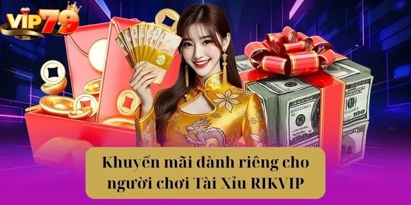 Quà tặng đặc biệt tại Tài Xỉu RIKVIP mà bạn không nên bỏ lỡ.