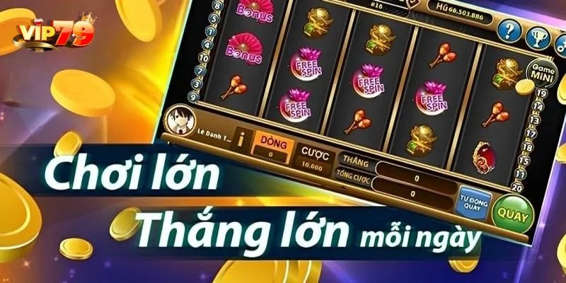 Nổ hũ VIP79 có hệ thống phần thưởng đa dạng
